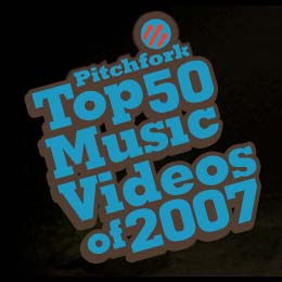 Pitchfork top 50 music videos of 2007