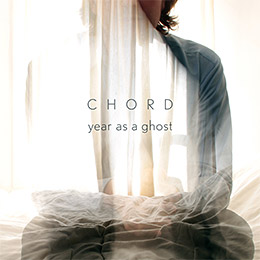Chord - Year as a Ghost
