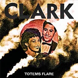 Clark - Totems Flare